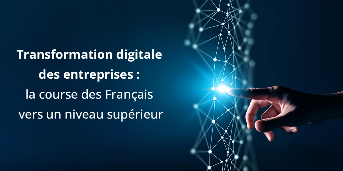 La transformation digitale des entreprises françaises